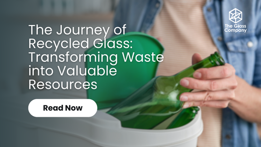 The Journey of Recycled Glass: Transforming Waste into Valuable Resources